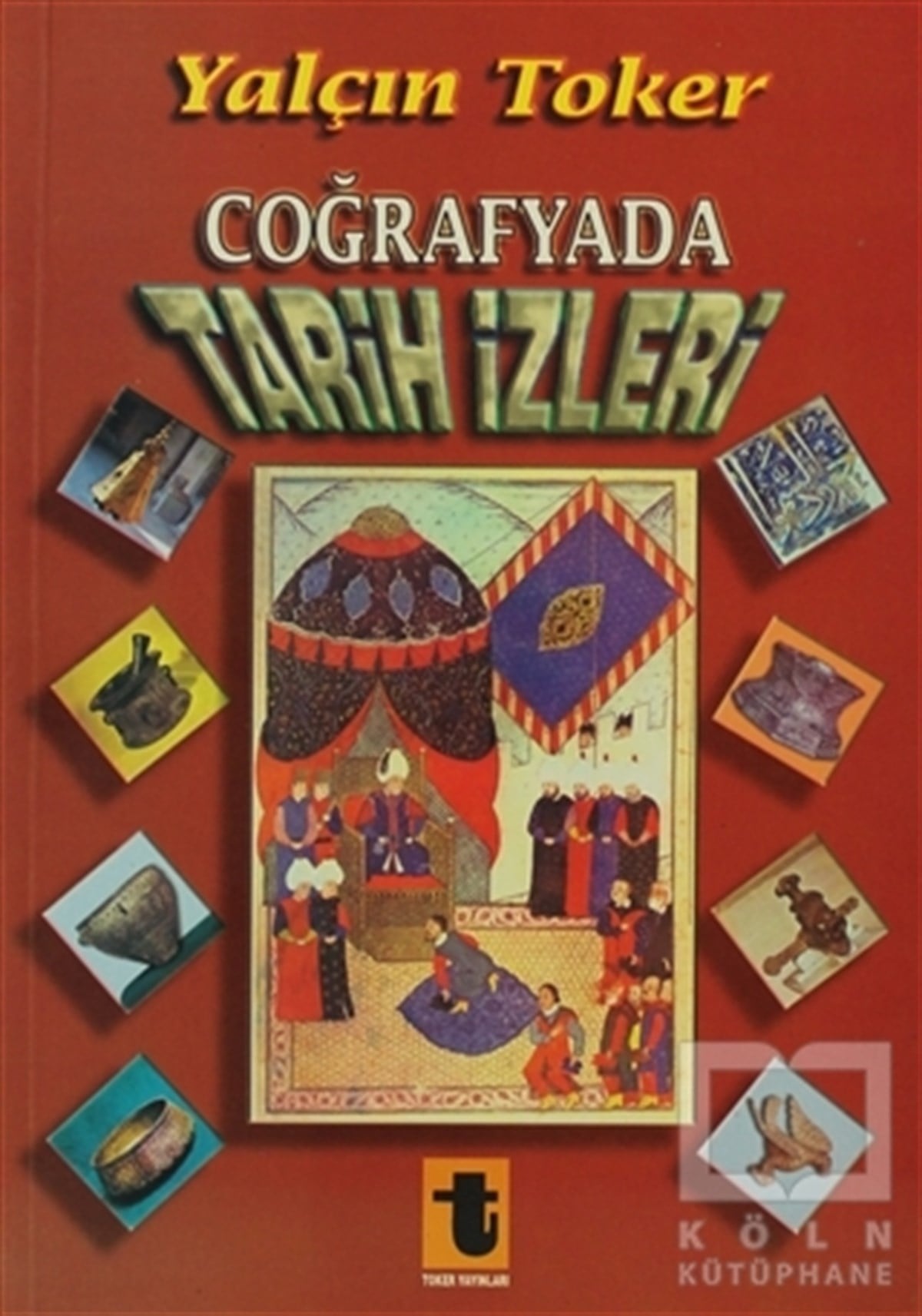 Yalçın TokerDiğerCoğrafyada Tarih İzleri