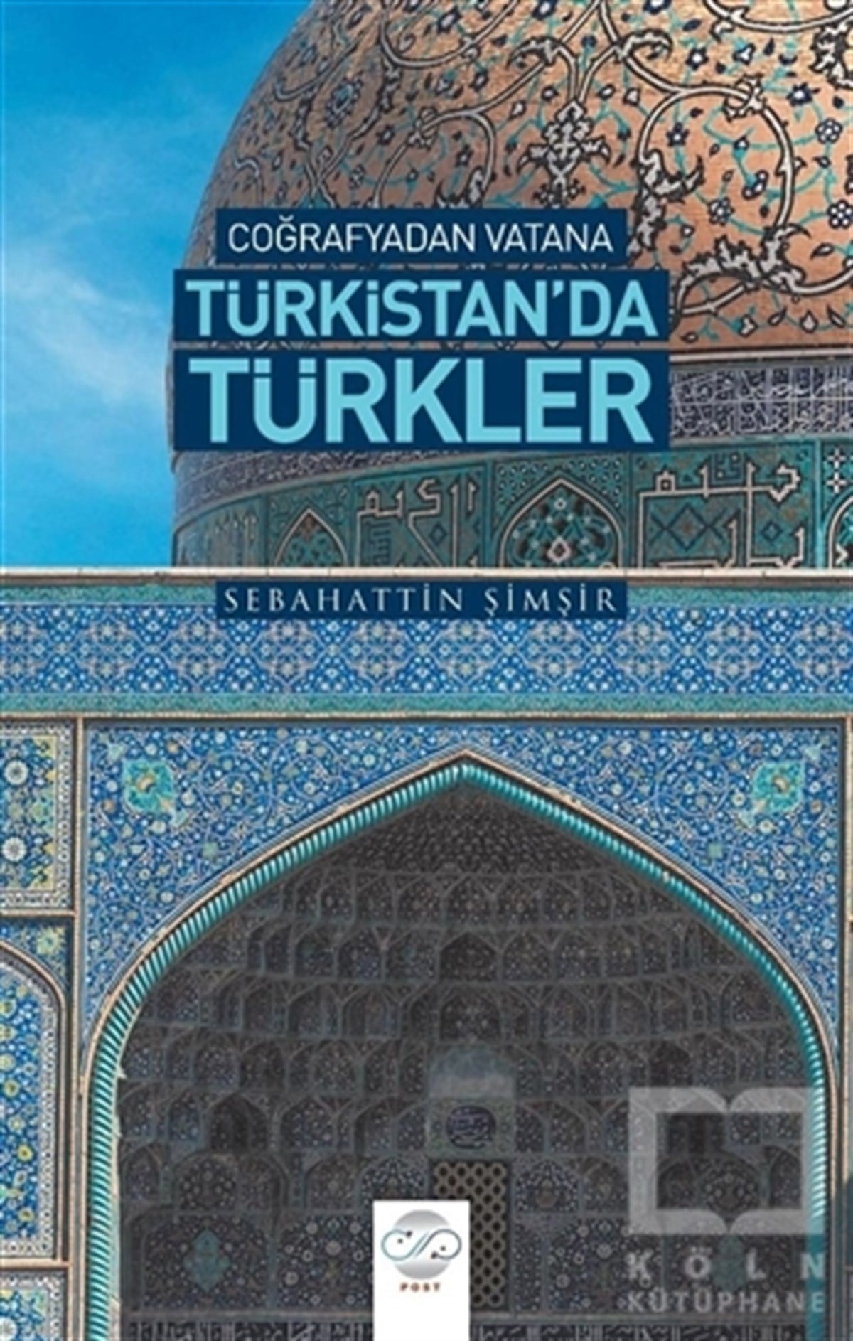 Sebahattin ŞimşirAraştırma - İncelemeCoğrafyadan Vatana Türkistan’da Türkler