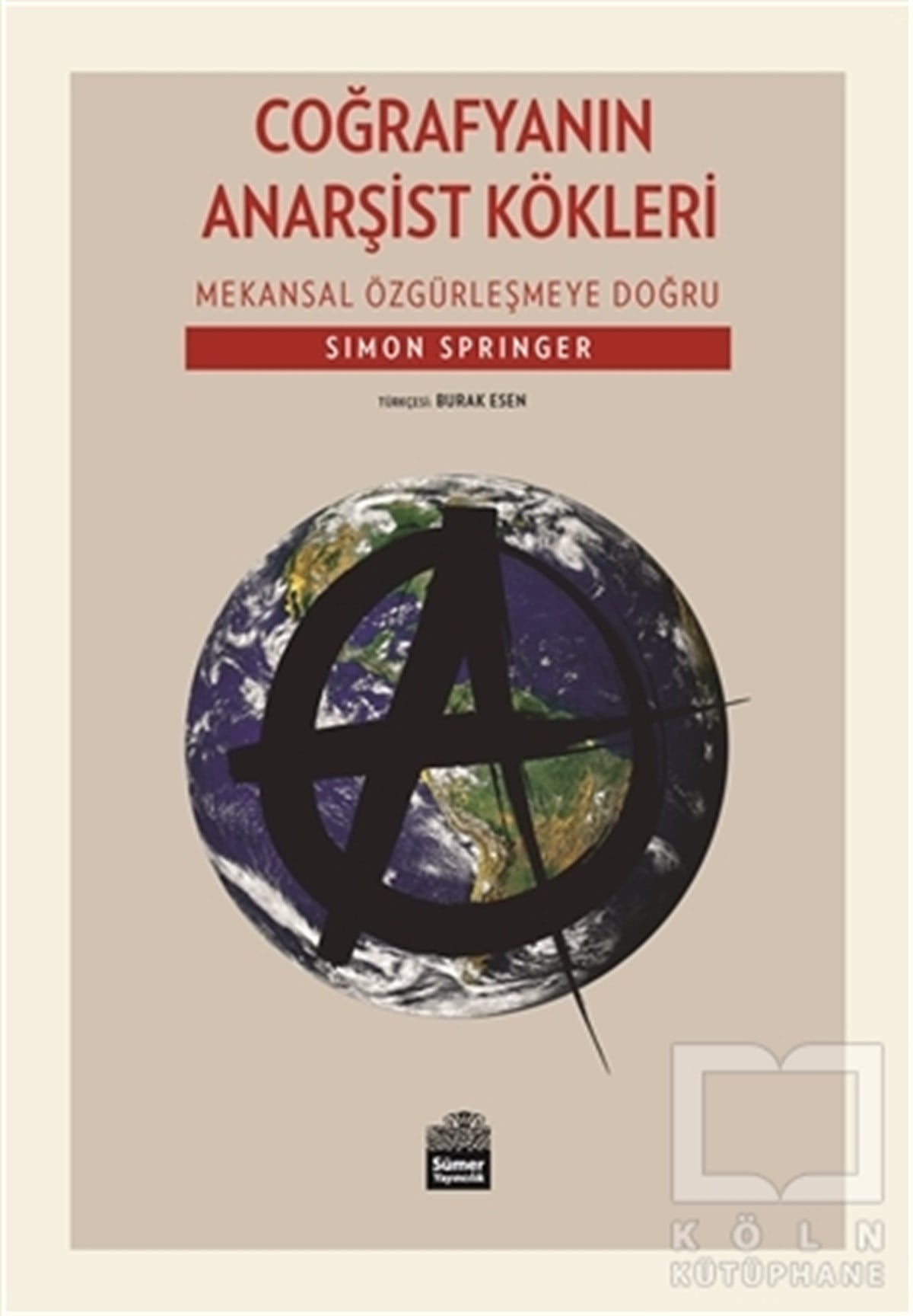 Simon SpringerDünya TarihiCoğrafyanın Anarşist Kökleri