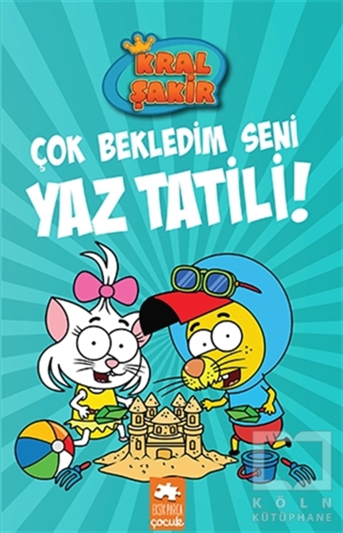 Varol YaşaroğluÇocuk Hikaye KitaplarıÇok Bekledim Seni Yaz Tatili! - Kral Şakir 11