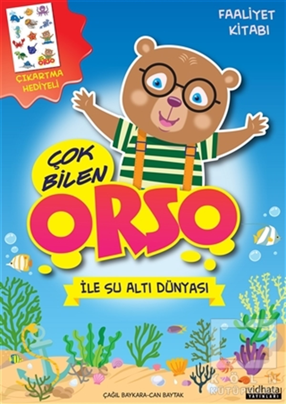 Çağıl BaykaraHikayelerÇok Bilen Orso İle Su Altı Dünyası - Faaliyet Kitabı