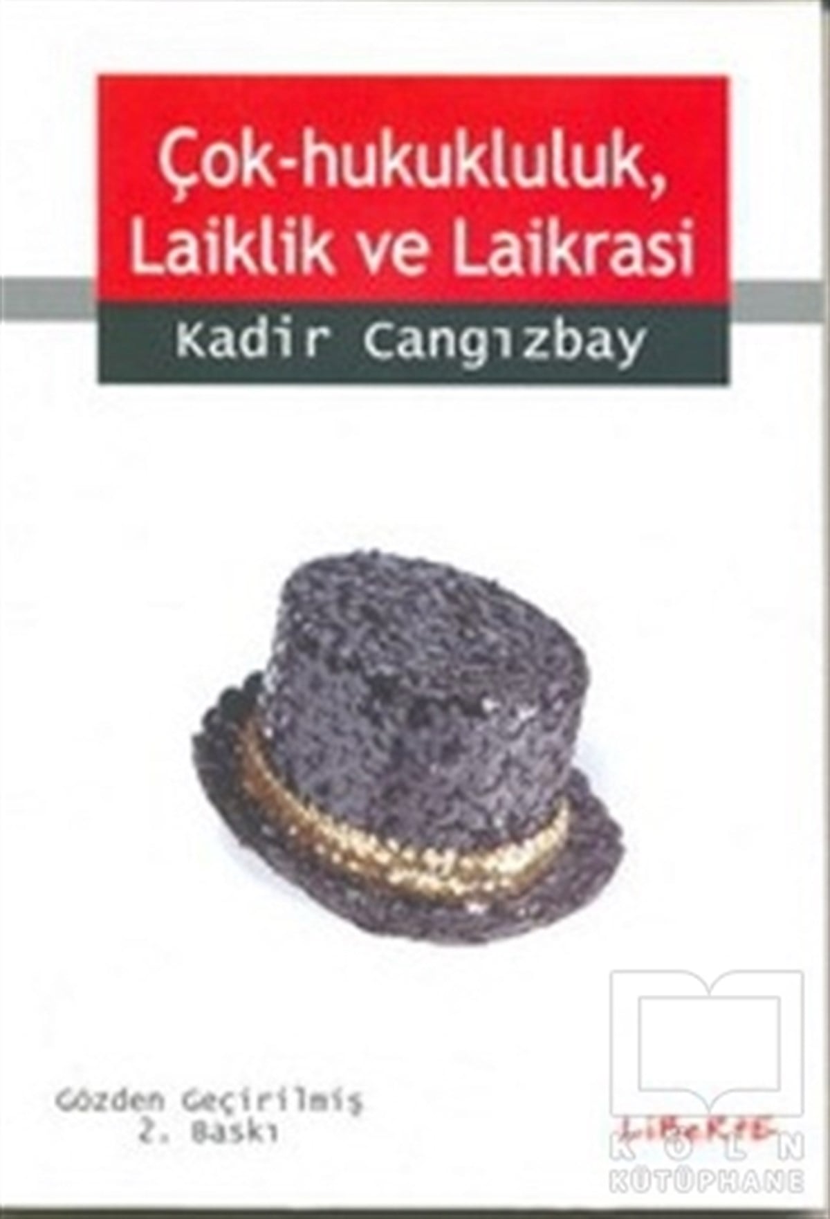 Kadir CangızbayTürkiye Siyaseti ve PolitikasıÇok-Hukukluluk, Laiklik ve Laikrasi