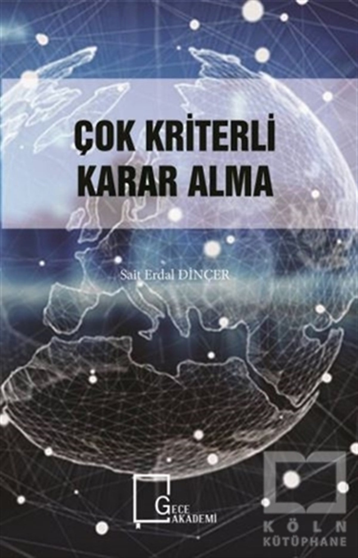 Sait Erdal DinçerAkademikÇok Kriterli Karar Alma