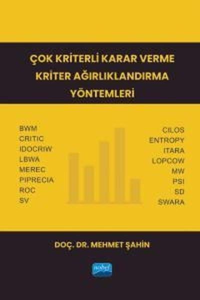 Mehmet ŞahinEğitimÇok Kriterli Karar Verme Kriter Ağırlıklandırma Yöntemleri