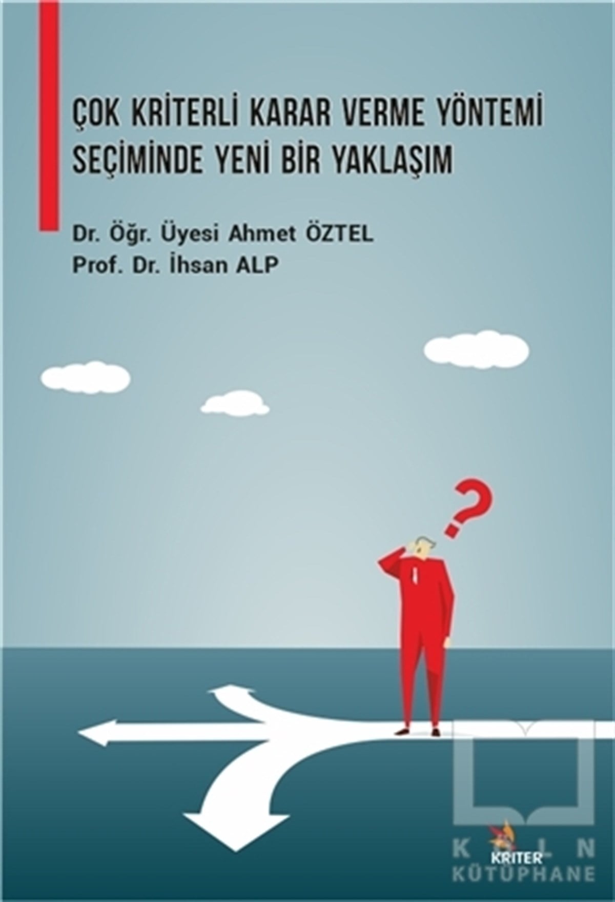 Ahmet Öztelİşletme, Muhasebe, Maliye KitaplarıÇok Kriterli Karar Verme Yöntemi Seçiminde Yeni Bir Yaklaşım