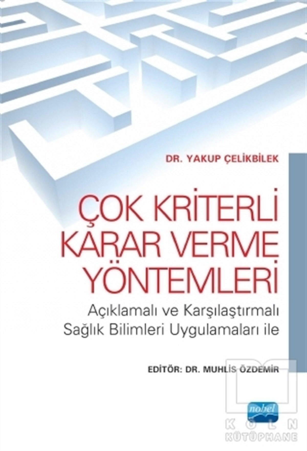 Yakup ÇelikbilekAkademikÇok Kriterli Karar Verme Yöntemleri
