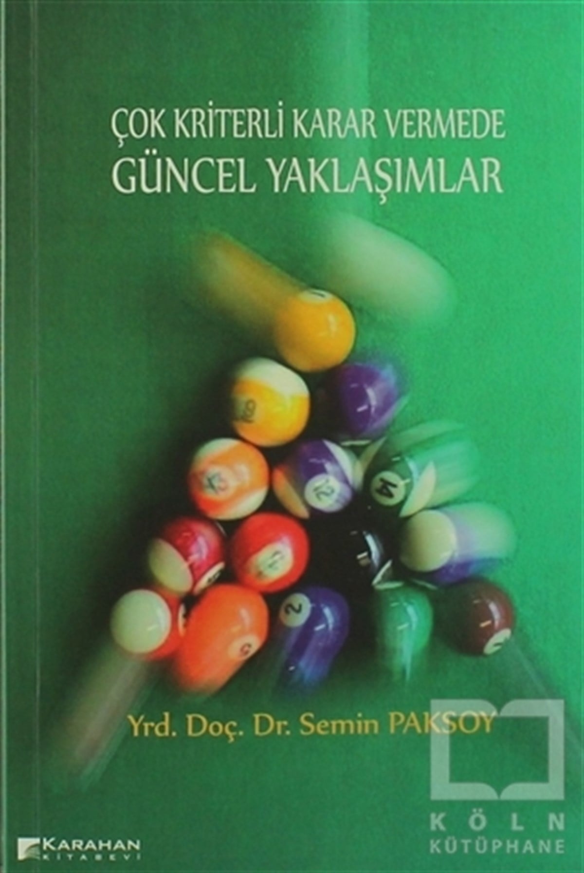 Semin PaksoyReferans - Kaynak KitapÇok Kriterli Karar Vermede Güncel Yaklaşımlar