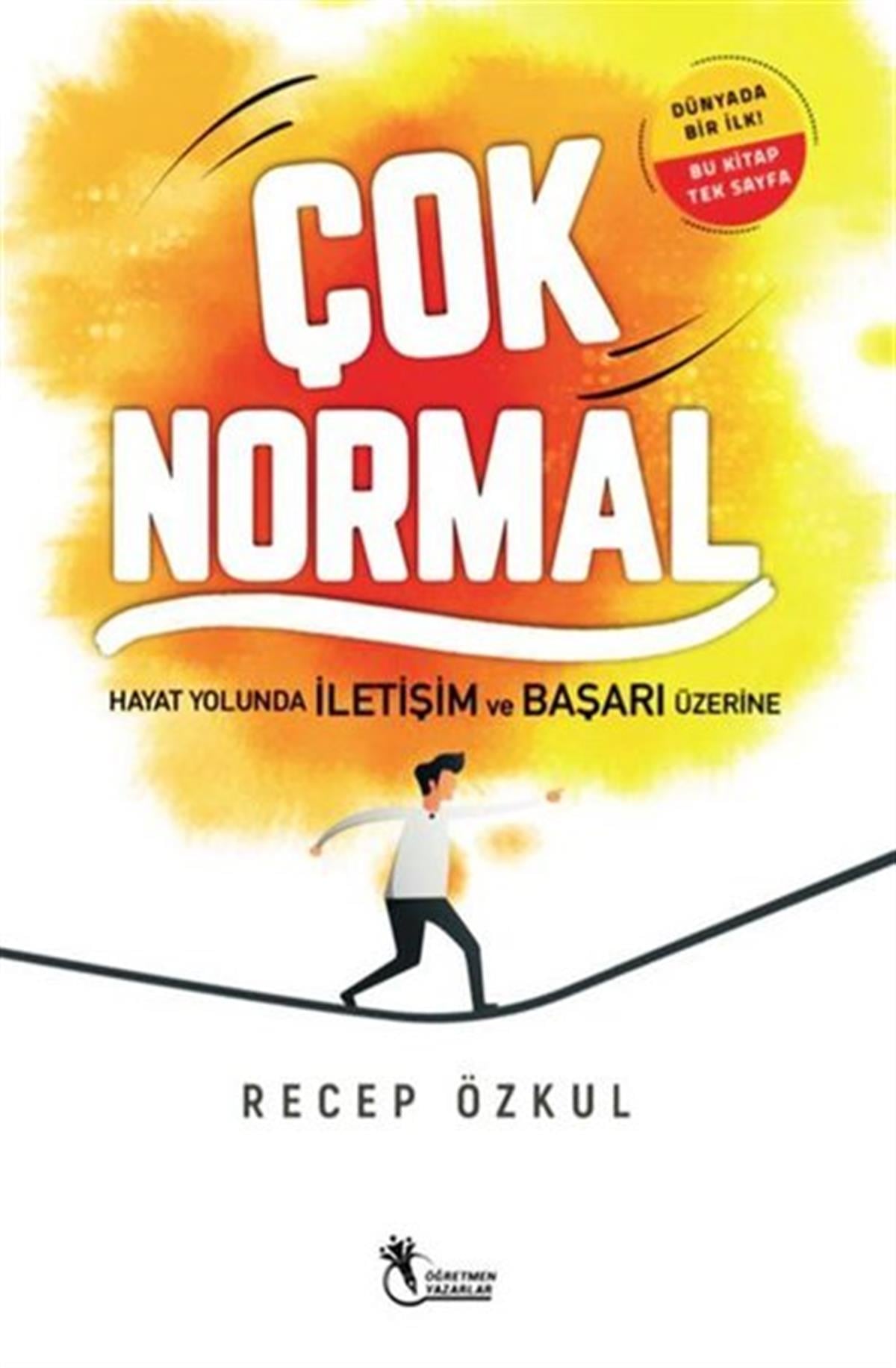 Recep ÖzkulKişisel Gelişim KitaplarıÇok Normal - Hayat Yolunda İletişim ve Başarı Üzerine