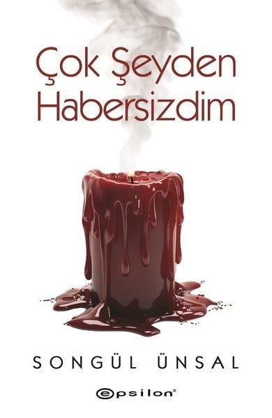 Songül ÜnsalTürk RomaniÇok Şeyden Habersizdim