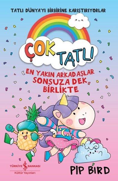 Pip BirdÇocuk Gençlik RomanlarıÇok Tatlı - En Yakın Arkadaşlar Sonsuza Dek, Birlikte