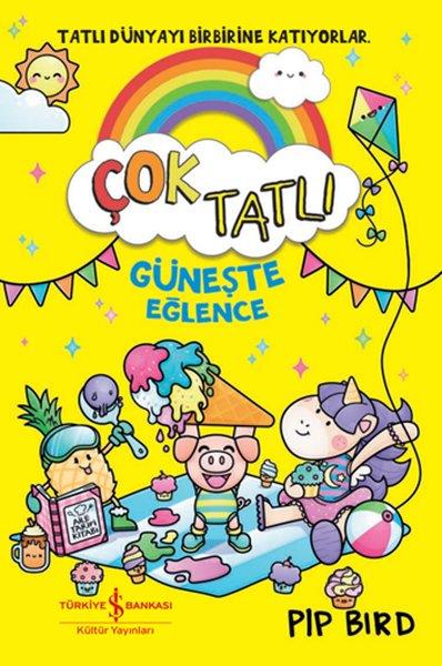 Pip BirdÇocuk Gençlik RomanlarıÇok Tatlı - Güneşte Eğlence