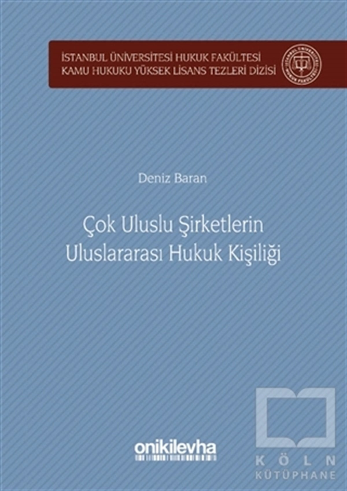 Deniz BaranHukuk Üzerine KitaplarÇok Uluslu Şirketlerin Uluslararası Hukuk Kişiliği