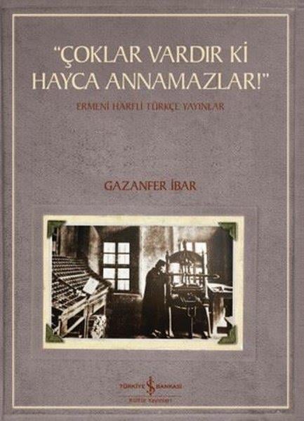 Gazanfer İbarAnı & Mektup & Günlük KitaplarıÇoklar Vardır ki Hayca Annamazlar