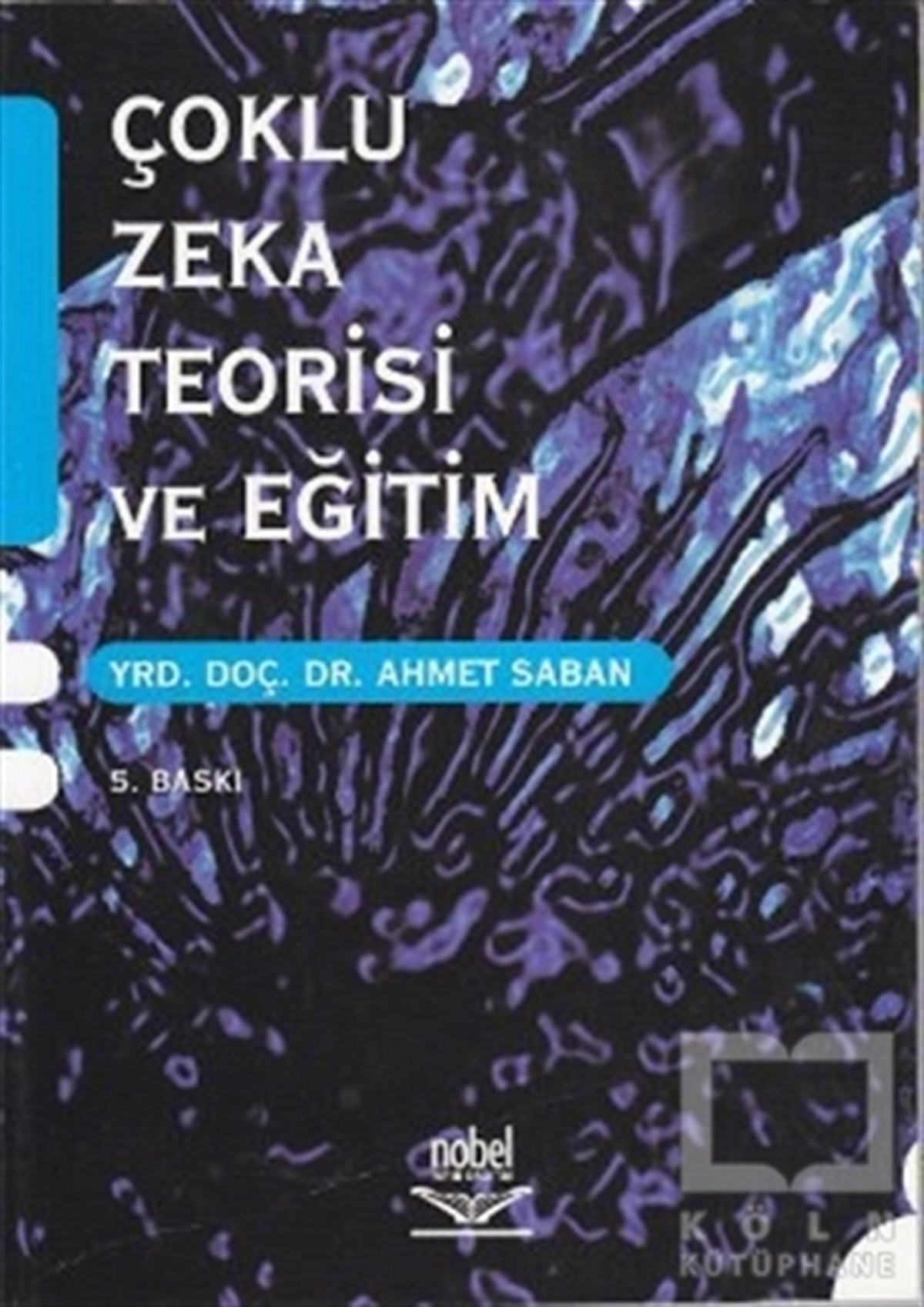 Ahmet SabanBaşvuru KitaplarıÇoklu Zeka Teorisi ve Eğitim