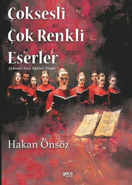 Hakan ÖnsözMüzik KitaplarıÇoksesli Çok Renkli Eserler - Çoksesli Koro Eğitimi Kitabı