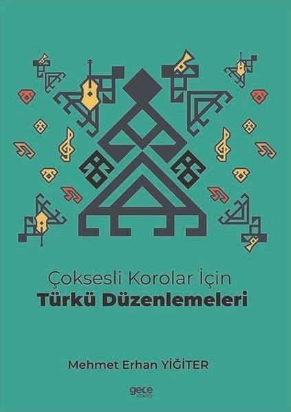 Mehmet Erhan YiğiterMüzik KitaplarıÇoksesli Korolar için Türkü Düzenlemeleri