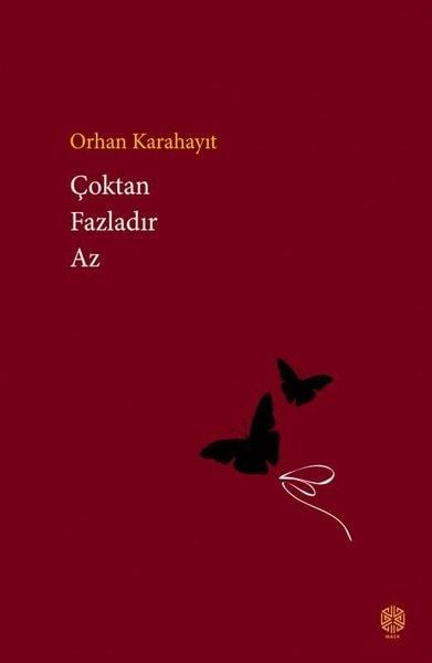 Orhan KarahayıtTürk ŞiiriÇoktan Fazladır Az