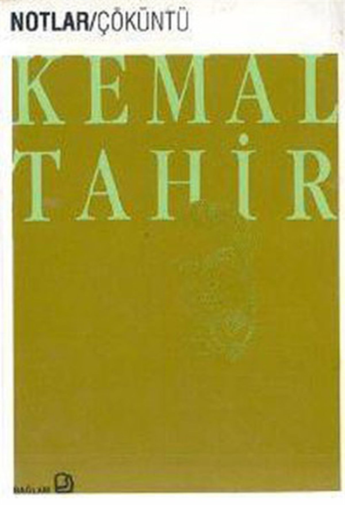 Kemal TahirTürk KlasikÇöküntü - Notlar