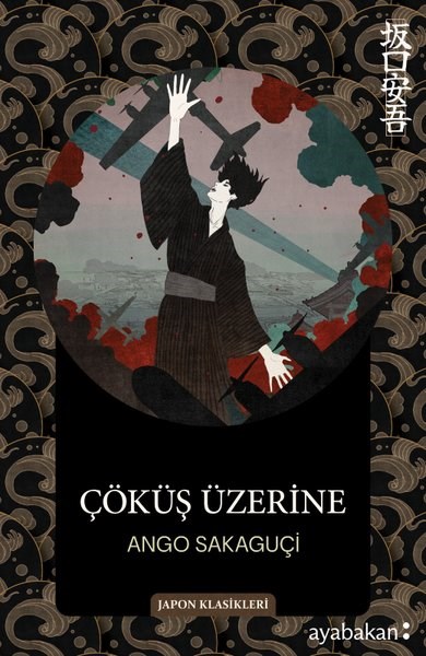 Ango SakaguçiDünya RomanÇöküş Üzerine