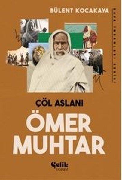 Bülent KocakayaTarihi Biyografi ve Otobiyografi KitaplarıÇöl Aslanı Ömer Muhtar - Dava İnsanları Serisi