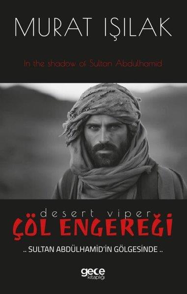 Murat IşılakTürkiye RomanÇöl Engereği - Sultan Abdülhamid'in Gölgesinde