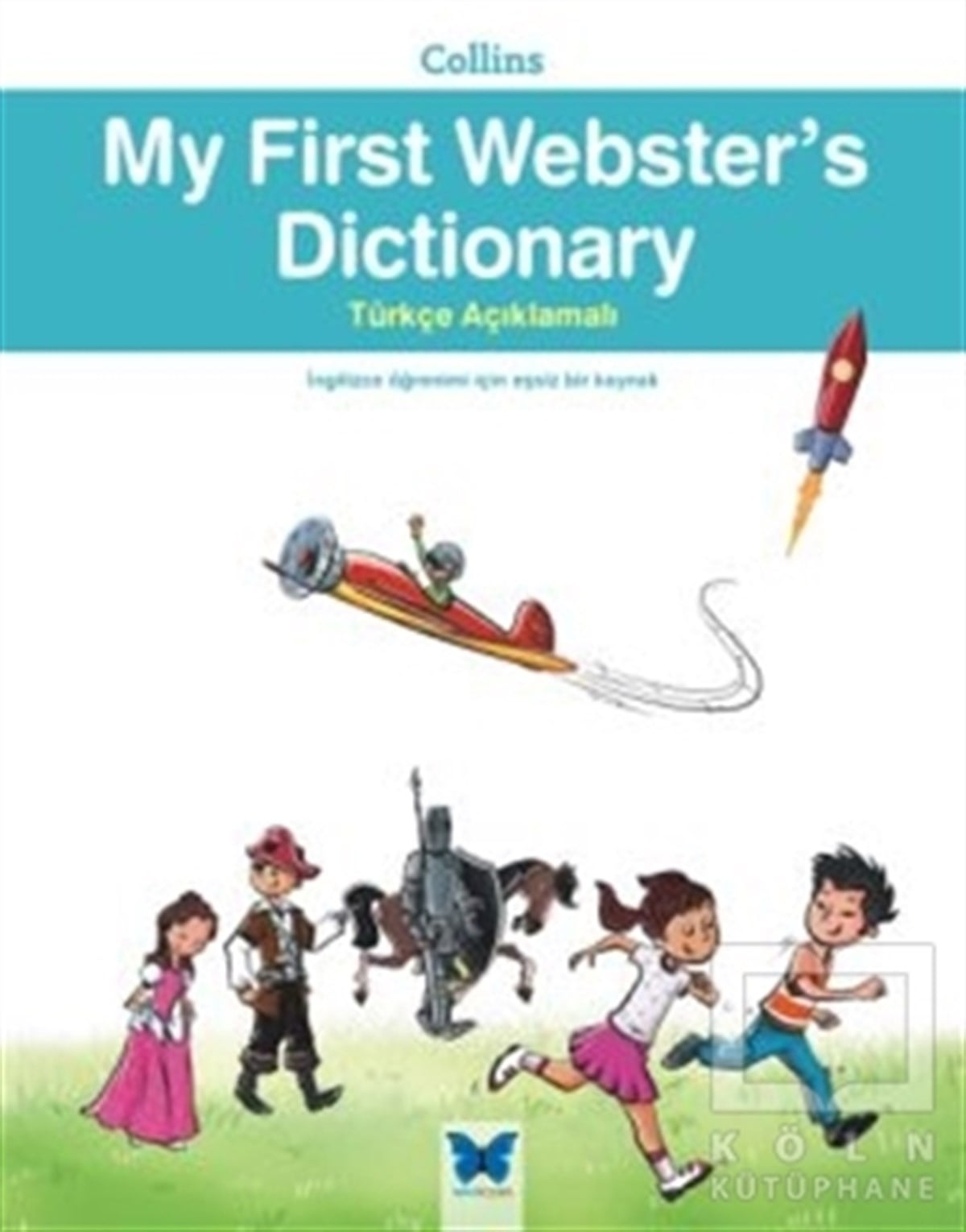 KolektifReferans - Kaynak KitapCollins My First Webster's Dictionary - Türkçe Açıklamalı