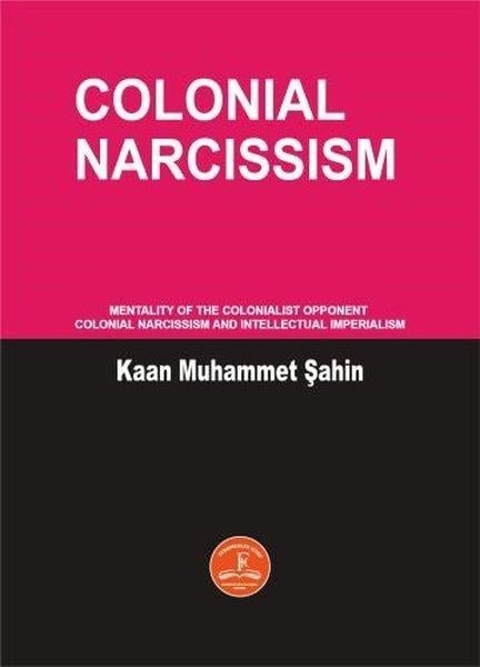 Kaan Muhammet ŞahinPolitics and Current AffairsColonial Narcissism