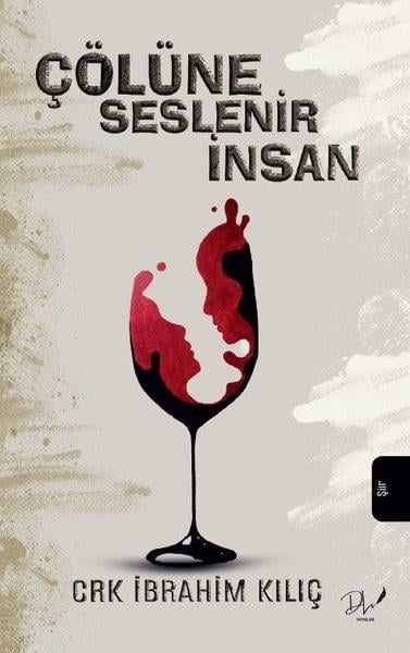 Crk İbrahim KılıçTürk ŞiiriÇölüne Seslenir İnsan