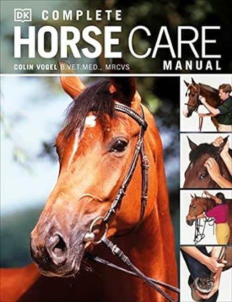 Colin VogelAnimal CareComplete Horse Care Manual (DK Practical Pet Guides)