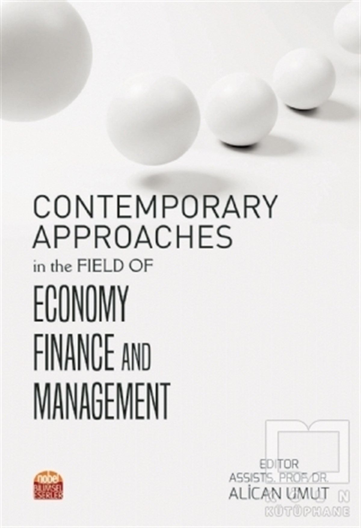Alican UmutBorsa KitaplarıContemporary Approaches in the Field of Economy Finance and Management