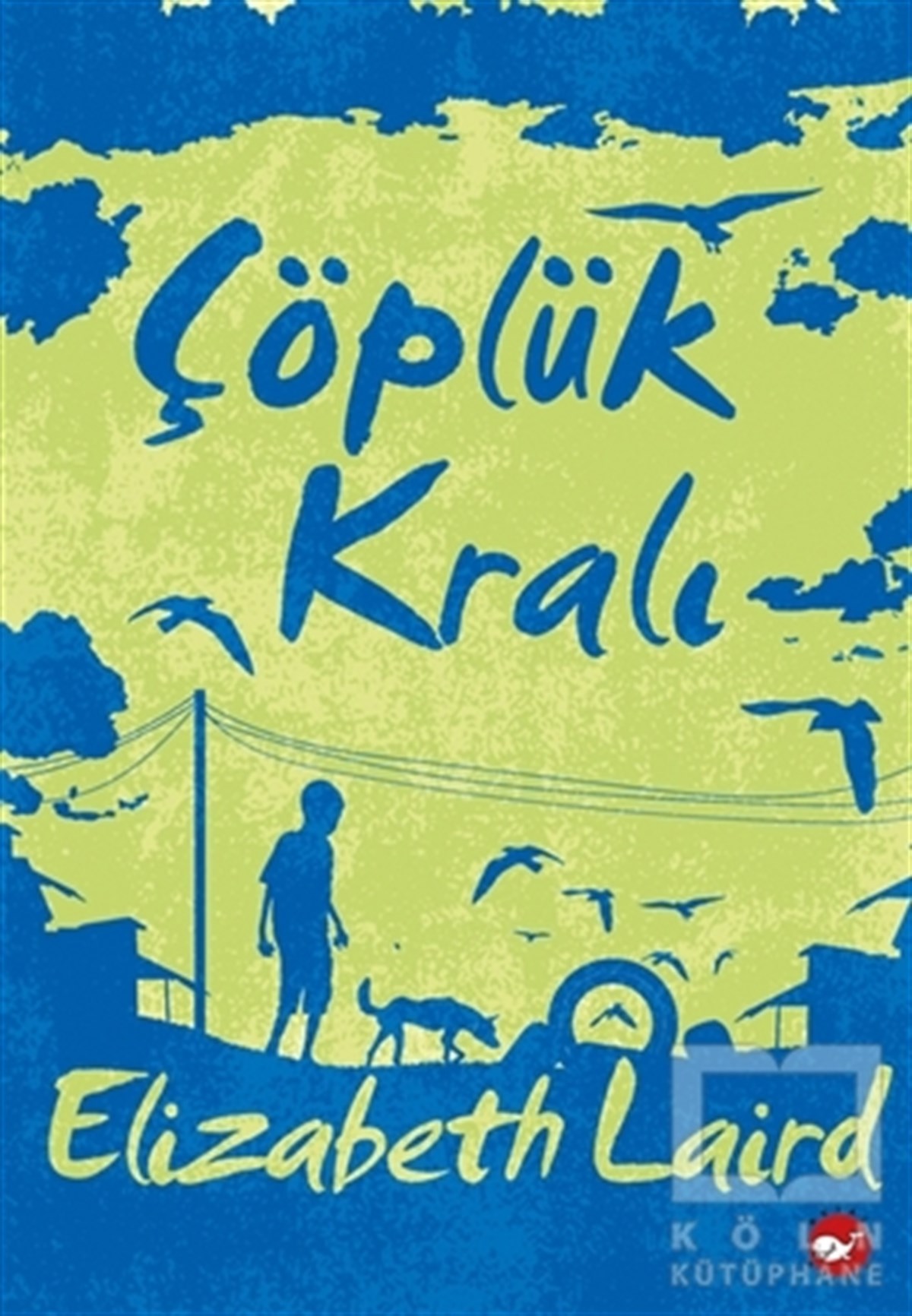 Elizabeth LairdRomanÇöplük Kralı
