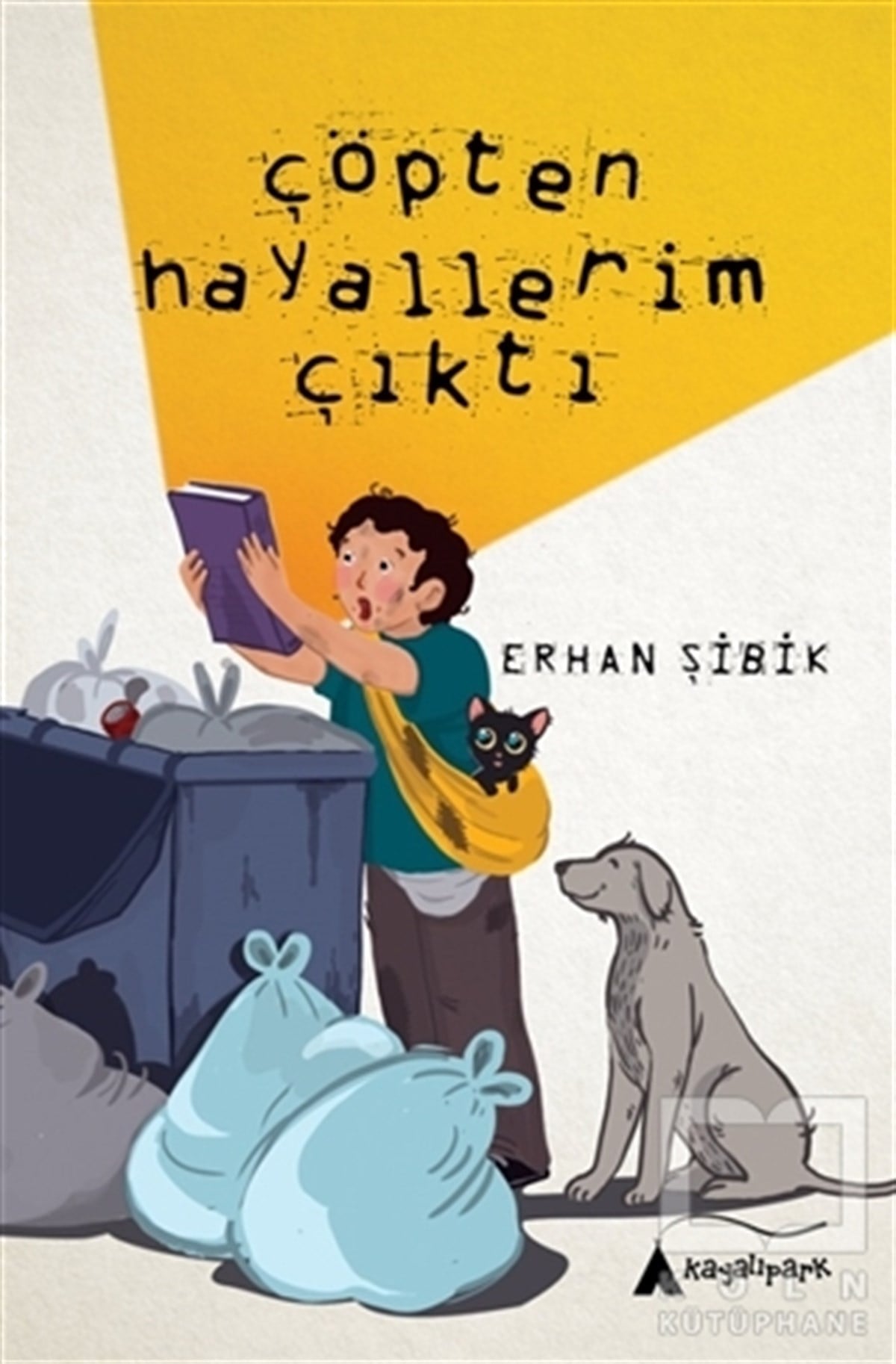 Erhan ŞibikÇocuk RomanlarıÇöpten Hayallerim Çıktı