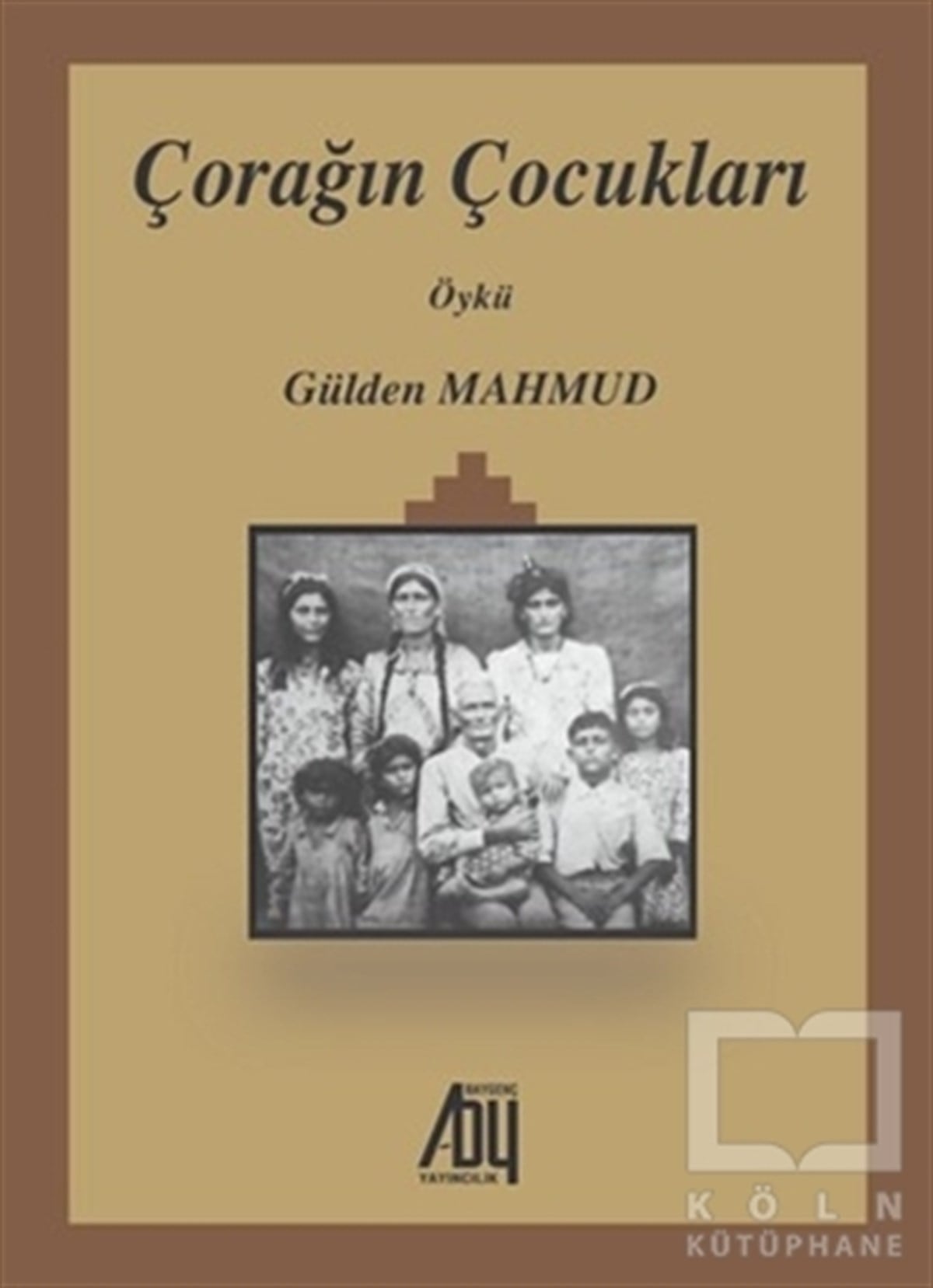Gülden MahmudHikaye (Öykü) KitaplarıÇorağın Çocukları