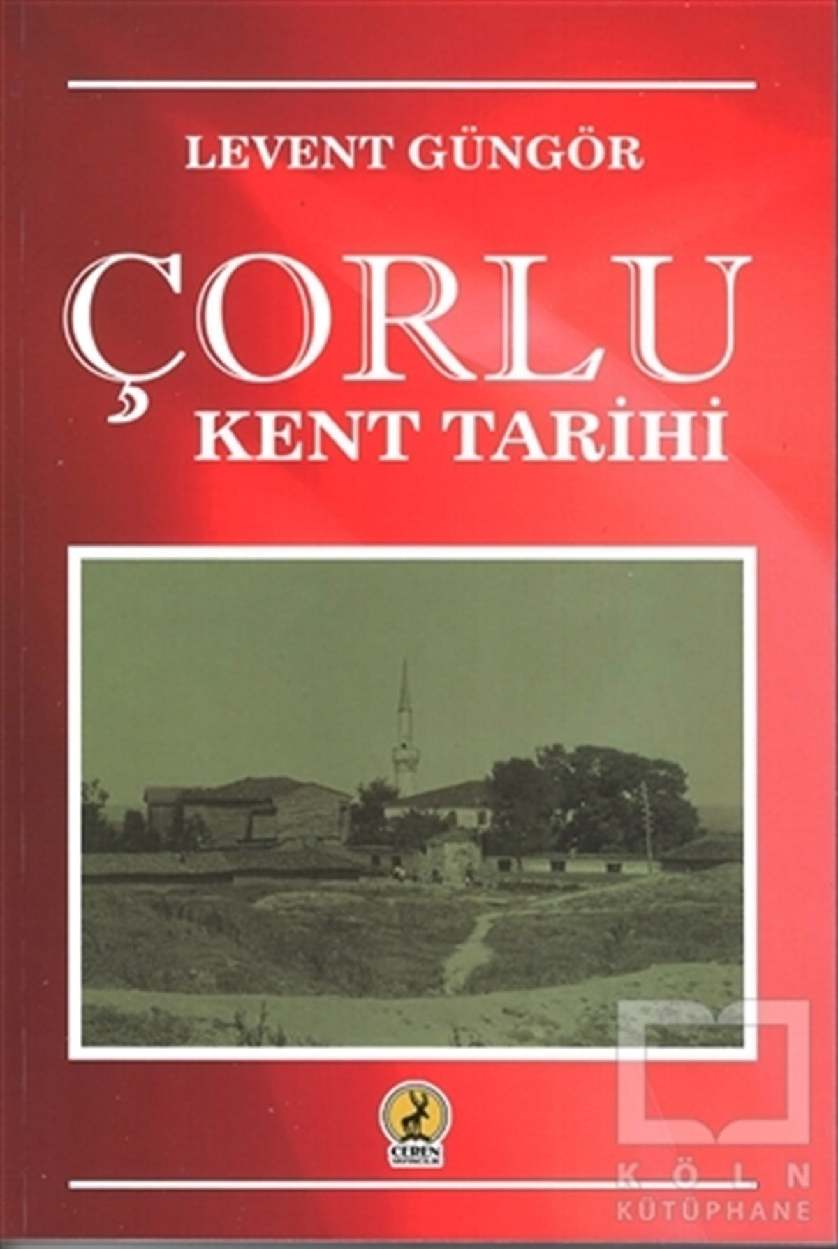 Levent GüngörKent Rehberi KitaplarıÇorlu Kent Tarihi