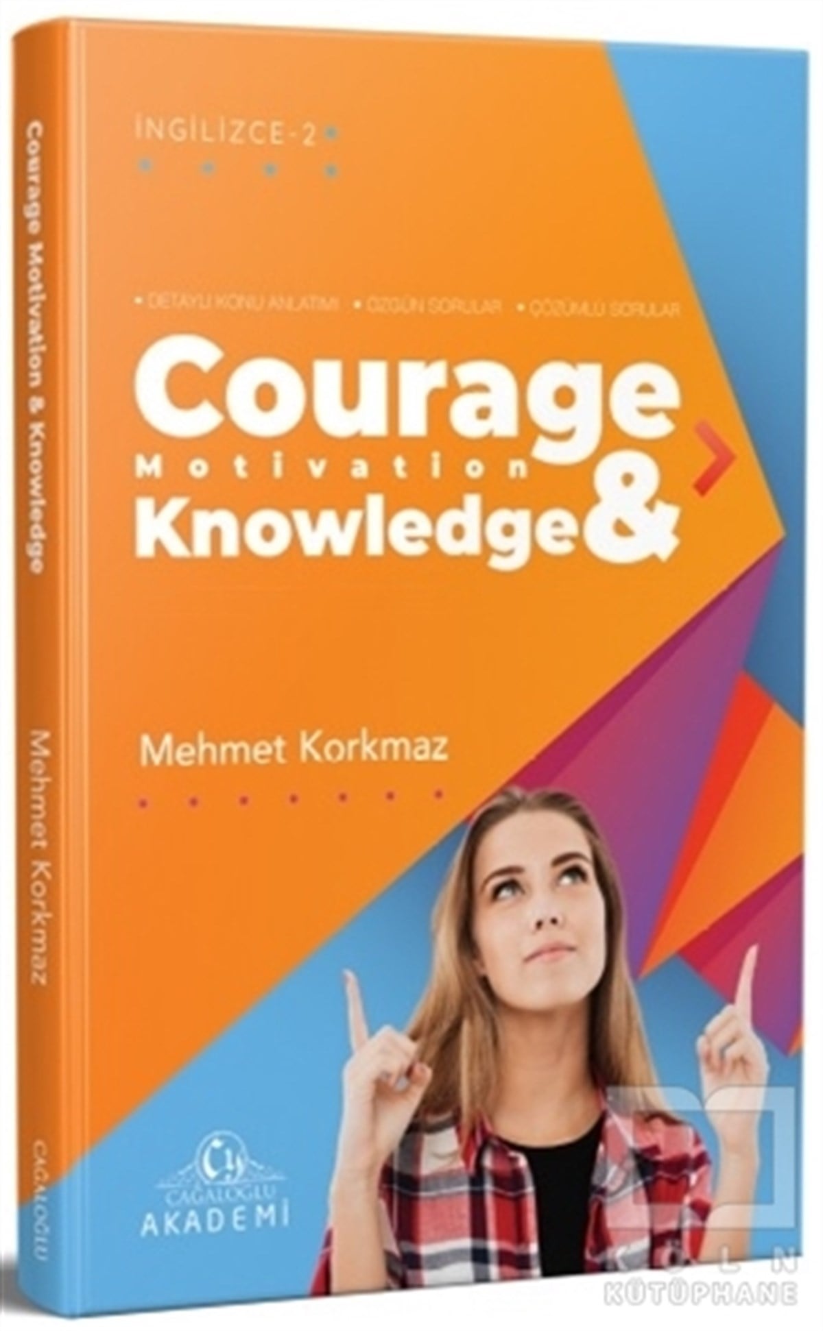 Mehmet KorkmazDiğerCourage Motivation & Knowledge