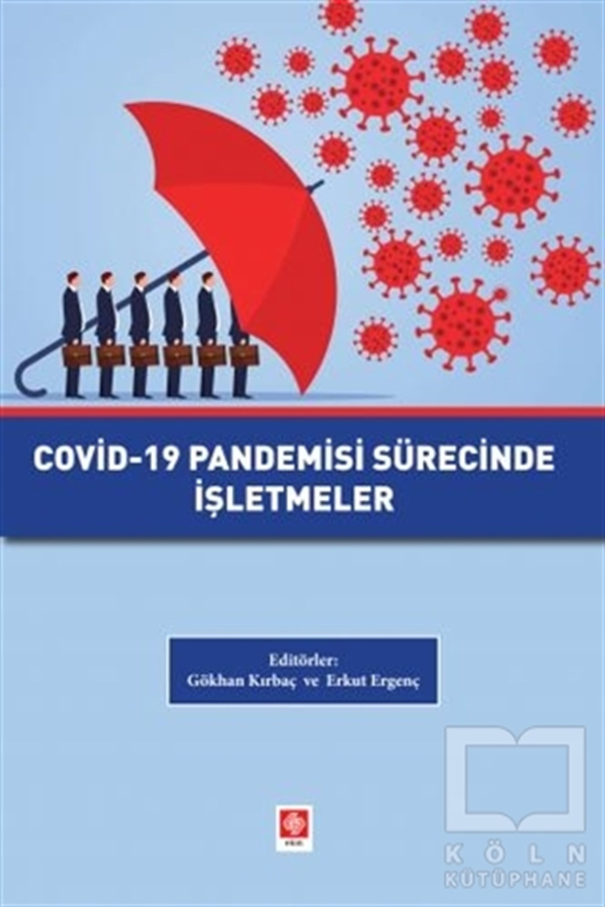 Gökhan Kırbaçİşletme, Muhasebe, Maliye KitaplarıCovid-19 Pandemisi Sürecinde İşletmeler