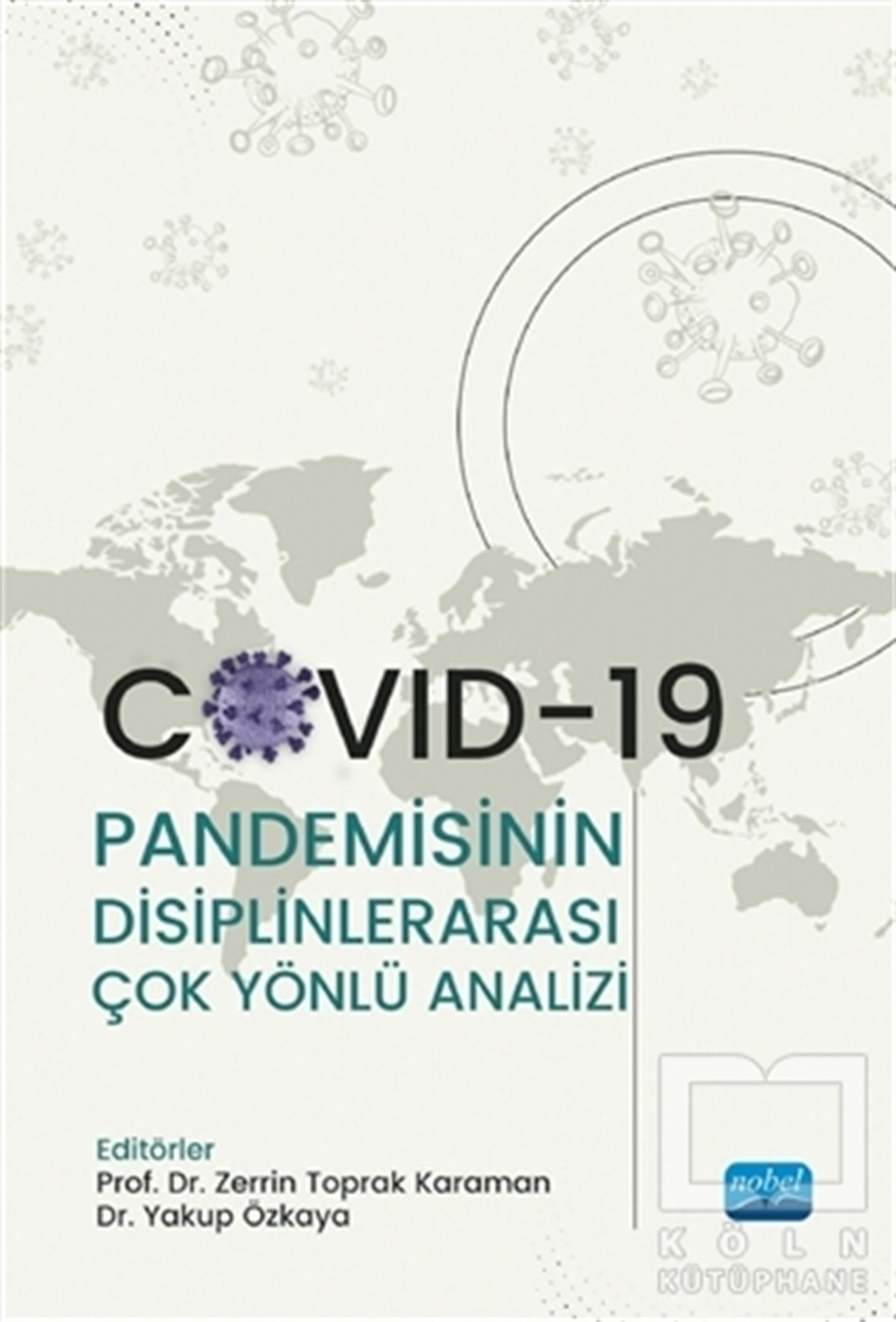 Zerrin Toprak KaramanTıp Bilimleri KitaplarıCovid-19 Pandemisinin Disiplinlerarası Çok Yönlü Analizi