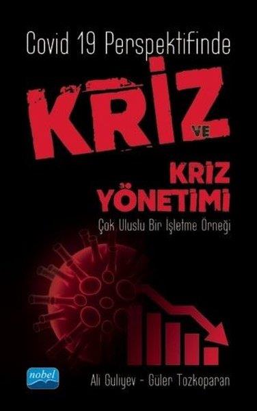 Ali GuliyevEğitimCovid 19 Perspektifinde Kriz ve Kriz Yönetimi - Çok Uluslu Bir İşletme Örneği
