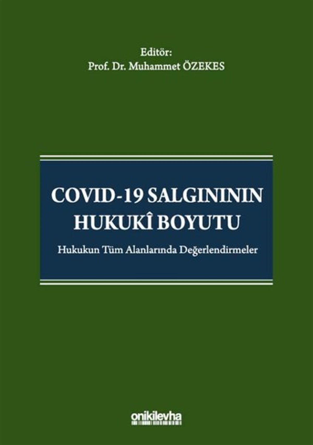 Muhammet ÖzekesHukuk Üzerine KitaplarCovid-19 Salgınının Hukuki Boyutu