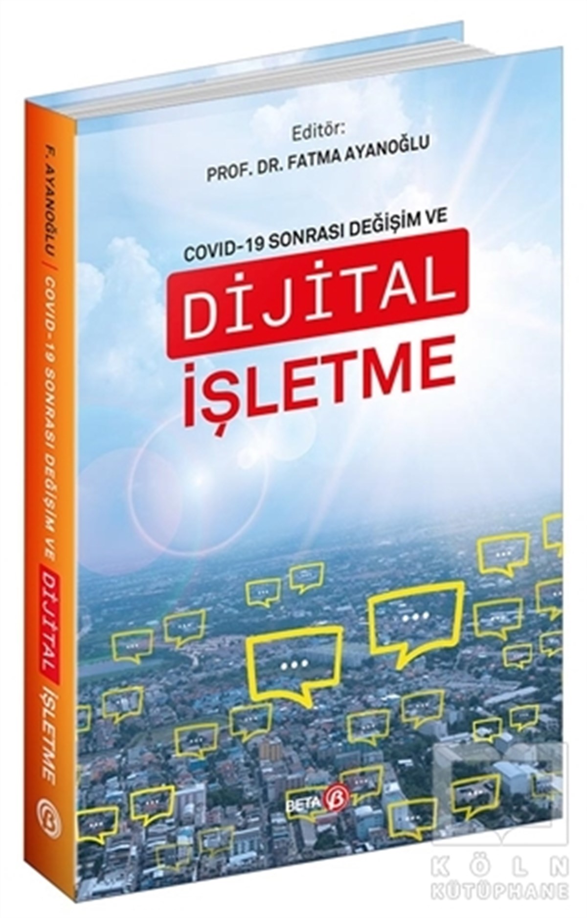 Fatma Ayanoğlu Şişmanİşletme, Muhasebe, Maliye KitaplarıCovid-19 Sonrası Değişim ve Dijital İşletme
