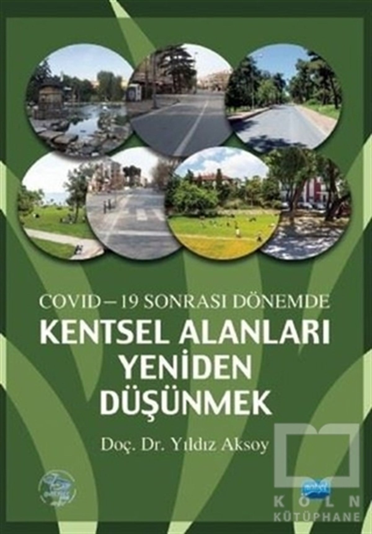 Yıldız AksoyDiğerCovid-19 Sonrası Dönemde Kentsel Alanları Yeniden Düşünme