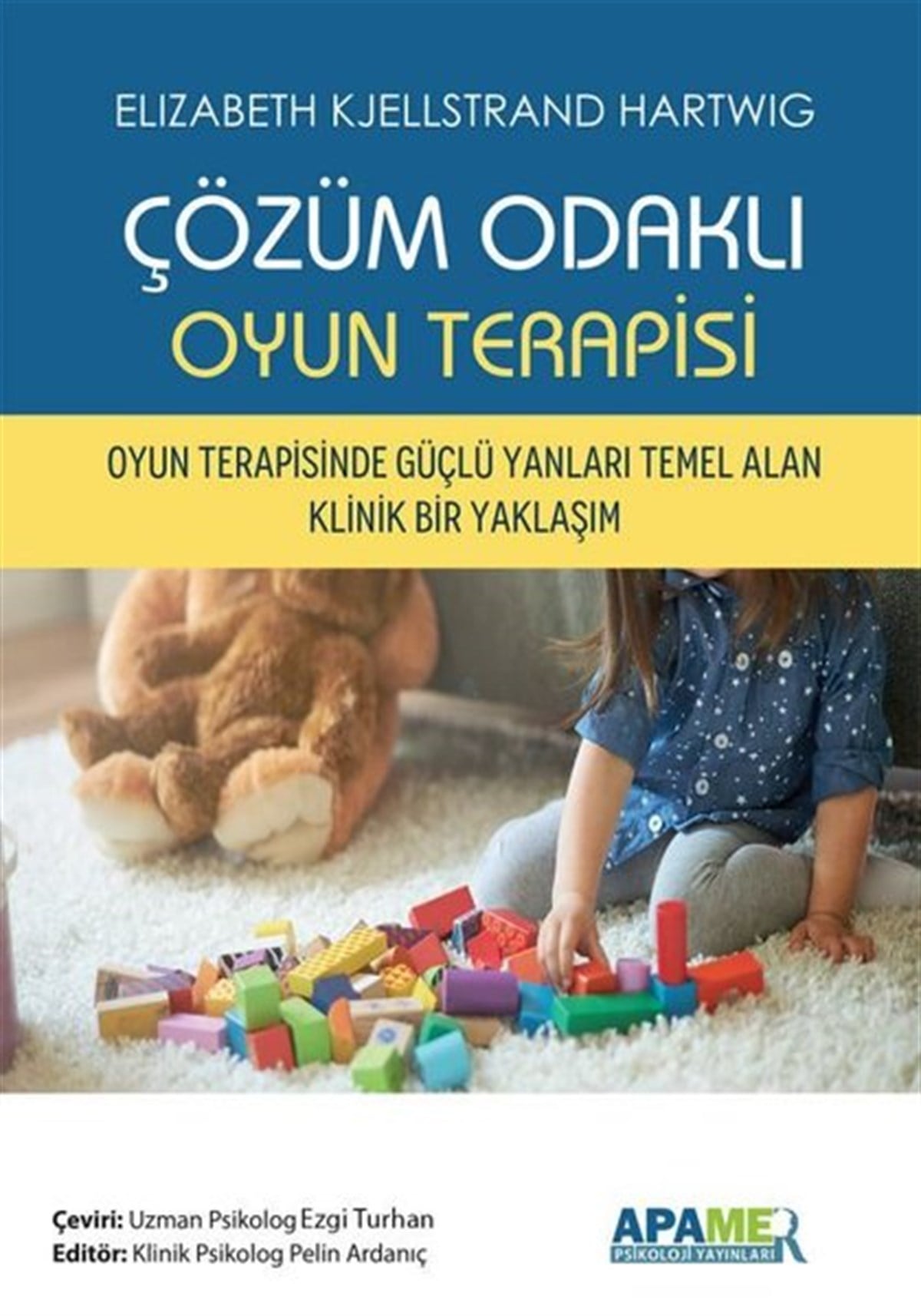 Elizabeth Kjellstrand HartwigPsikoloji KitaplarıÇözüm Odaklı Oyun Terapisi