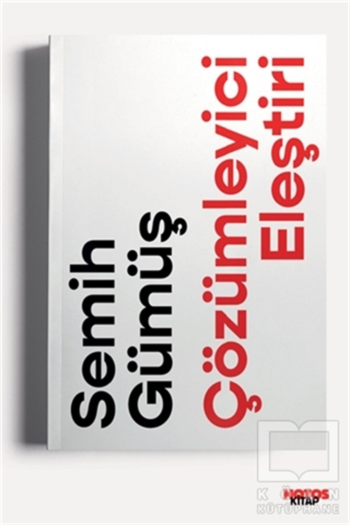 Semih GümüşEleştiri & Kuram & İnceleme KitaplarıÇözümleyici Eleştiri