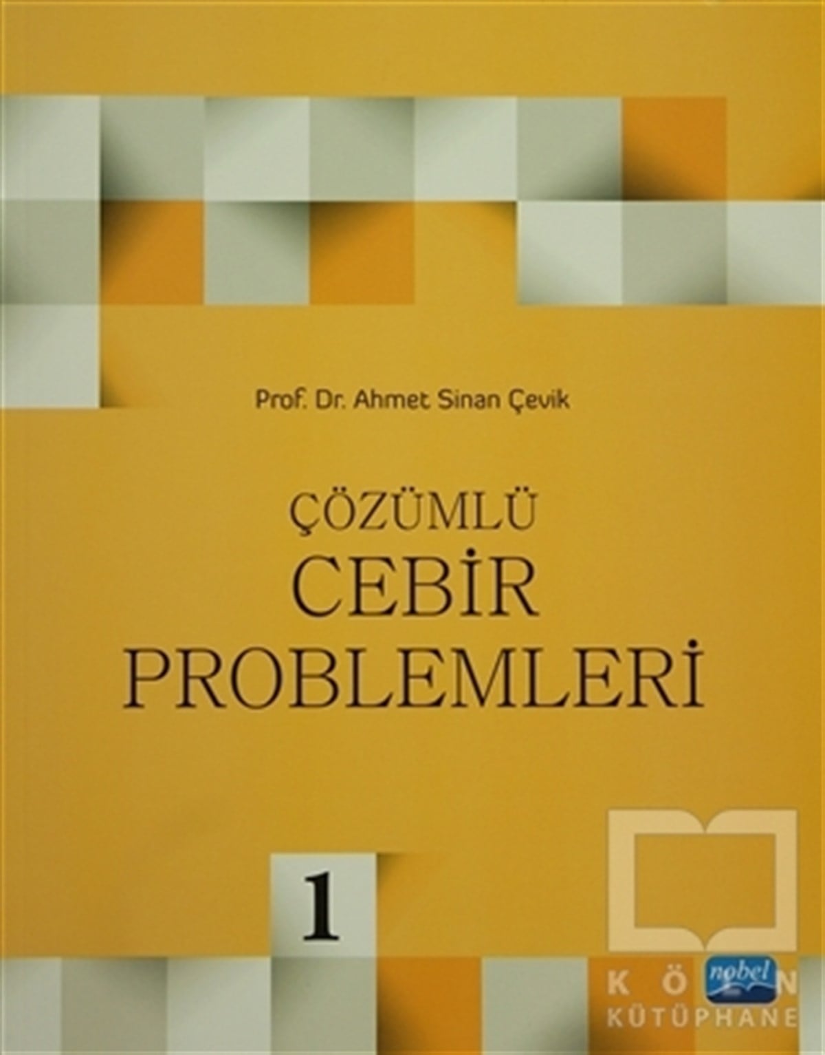 Ahmet Sinan ÇevikMatematikÇözümlü Cebir Problemleri