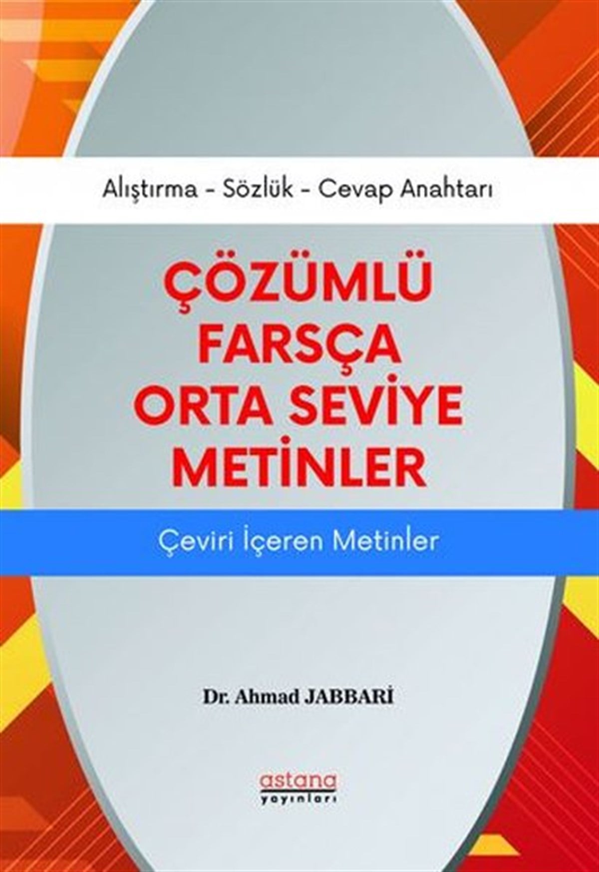 Ahmad JabbariTürkçe Dil Bilim KitaplarıÇözümlü Farsça Orta Seviye Metinler