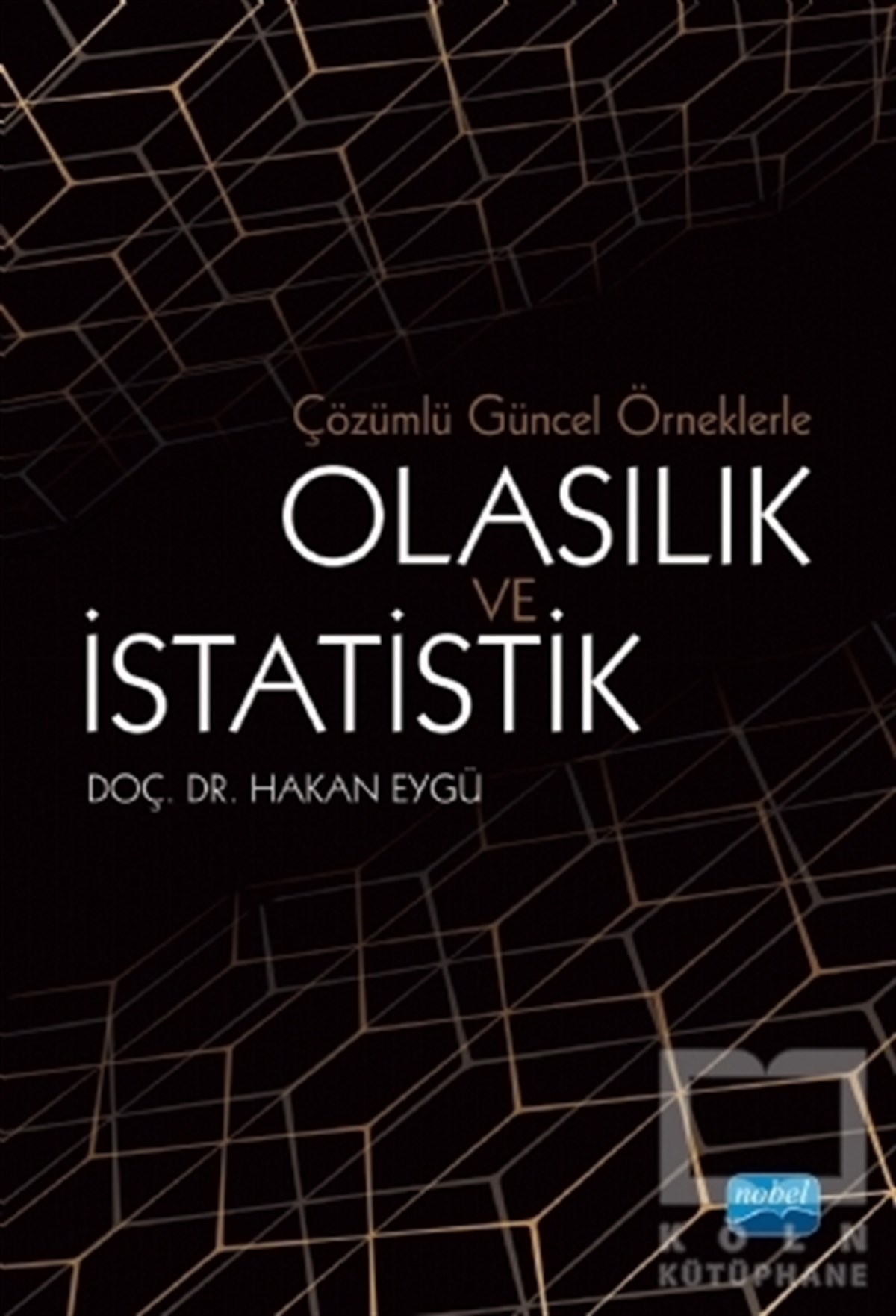 Hakan EygüDiğerÇözümlü Güncel Örneklerle Olasılık ve İstatistik