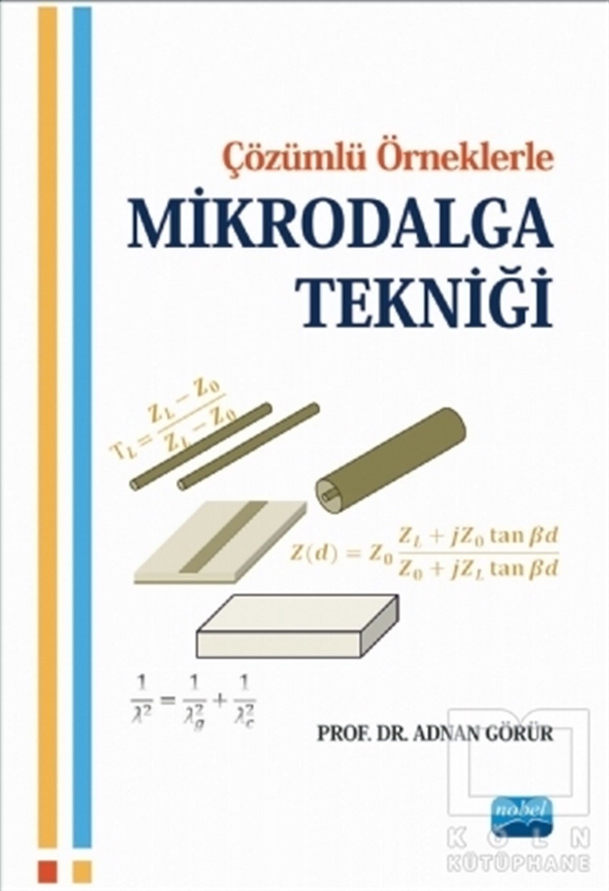 Adnan GörürAkademikÇözümlü Örneklerle Mikrodalga Tekniği