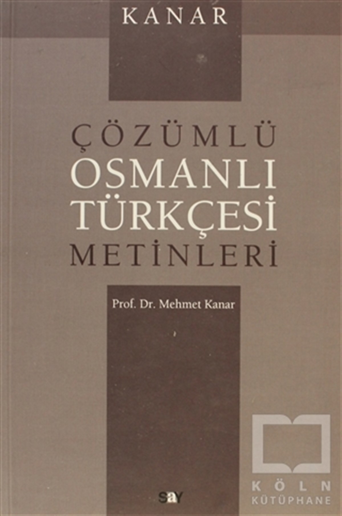 Mehmet KanarReferans - Kaynak KitapÇözümlü Osmanlı Türkçesi Metinleri