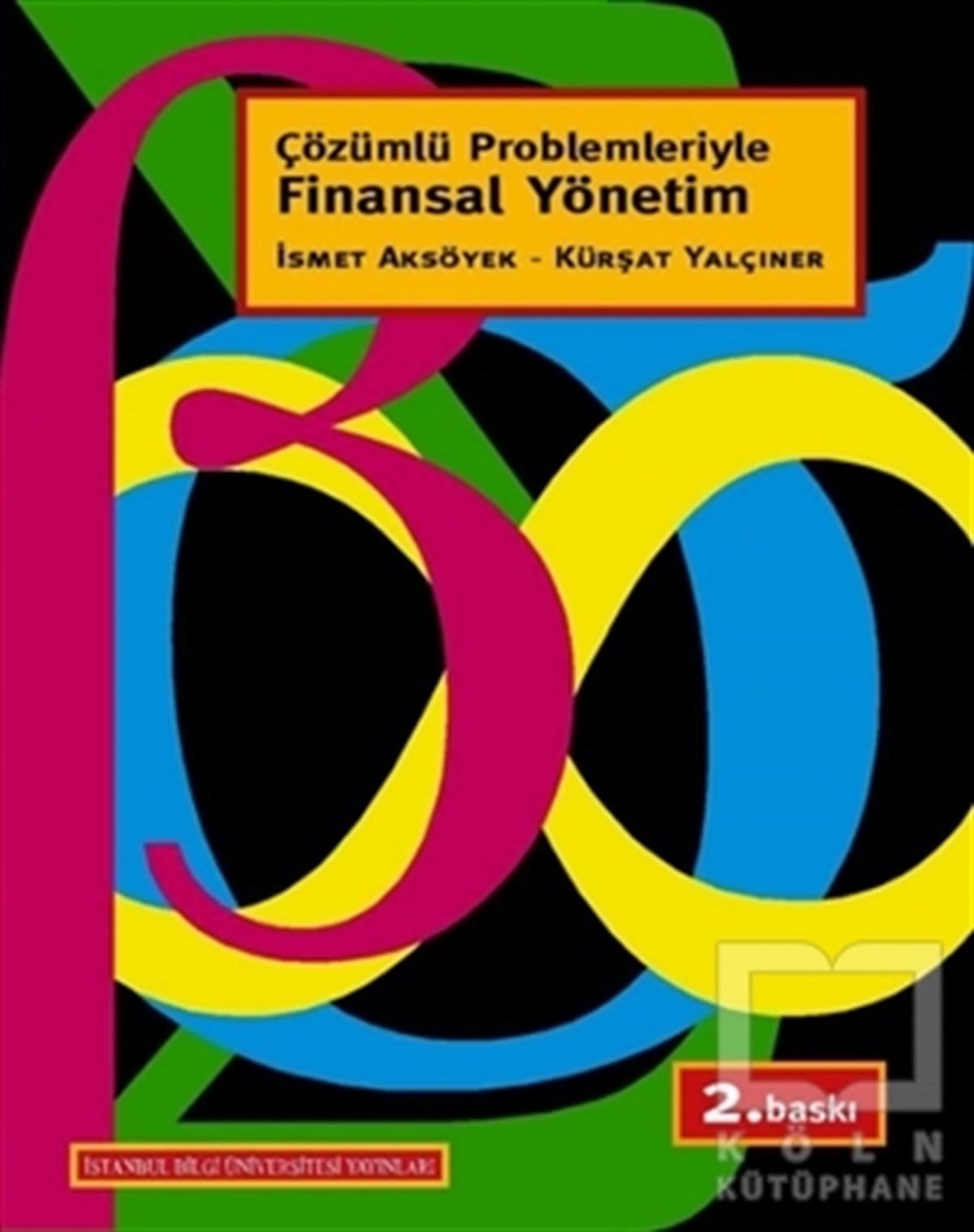 Kürşat YalçınerAkademikÇözümlü Problemleriyle Finansal Yönetim