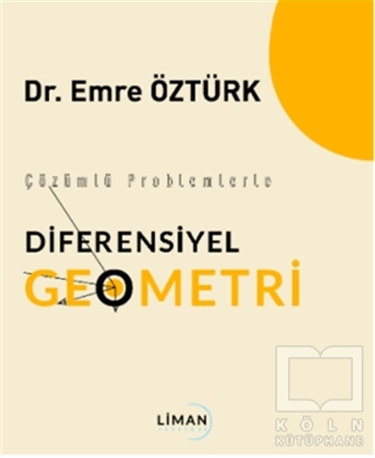 Emre ÖztürkMatematik - GeometriÇözümlü Problemlerle Diferensiyel  Geometri